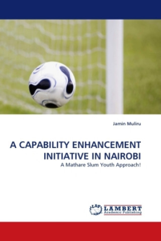 Kniha A CAPABILITY ENHANCEMENT INITIATIVE IN NAIROBI Jamin Muliru