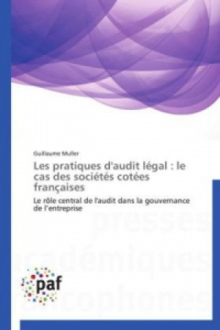 Kniha Les pratiques d'audit légal : le cas des sociétés cotées françaises Guillaume Muller