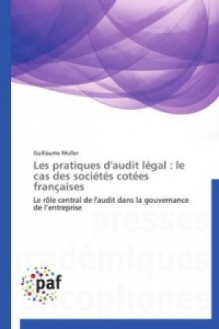 Knjiga Les pratiques d'audit légal : le cas des sociétés cotées françaises Guillaume Muller