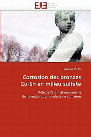 Kniha Corrosion Des Bronzes Cu-Sn En Milieu Sulfate Johanna Muller