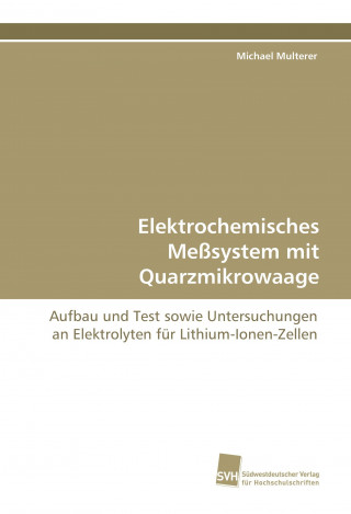 Könyv Elektrochemisches Meßsystem mit Quarzmikrowaage Michael Multerer