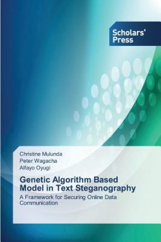 Kniha Genetic Algorithm Based Model in Text Steganography Christine Mulunda