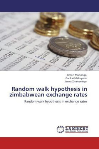 Książka Random walk hypothesis in zimbabwean exchange rates Simon Munongo