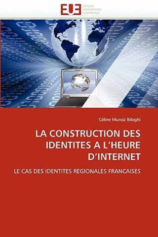 Kniha La Construction Des Identit s a l'Heure d'Internet Céline Munoz Biloghi