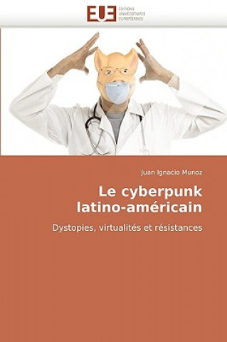 Kniha cyberpunk latino-americain Juan Ignacio Munoz