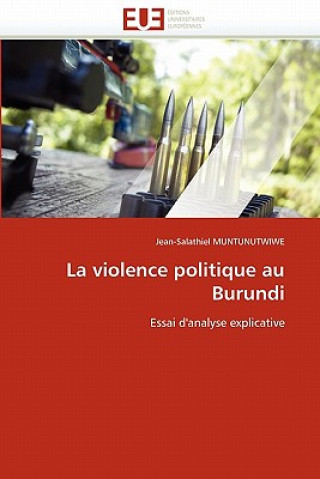 Kniha Violence Politique Au Burundi Jean-Salathiel Muntunutwiwe