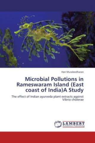 Kniha Microbial Pollutions in Rameswaram Island (East coast of India)A Study Hari Muraleedharan