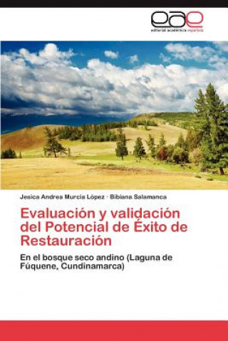 Könyv Evaluacion y validacion del Potencial de Exito de Restauracion Jesica Andrea Murcia López