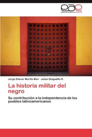 Könyv historia militar del negro Murillo Men Jorge Eliecer