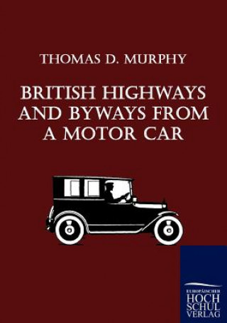 Könyv British Highways and Byways from a Motor Car Thomas D. Murphy