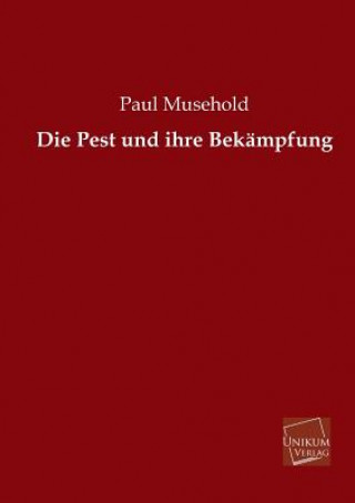 Książka Pest und ihre Bekampfung Paul Musehold