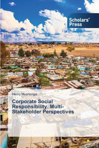 Kniha Corporate Social Responsibility. Multi-Stakeholder Perspectives Mushonga Henry