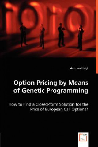 Kniha Option Pricing by Means of Genetic Programming Andreas Heigl