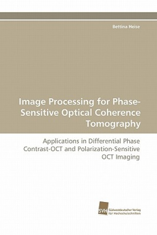 Buch Image Processing for Phase-Sensitive Optical Coherence Tomography Bettina Heise