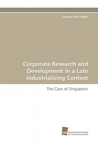 Buch Corporate Research and Development in a Late Industrializing Context Yvonne Elise Helble