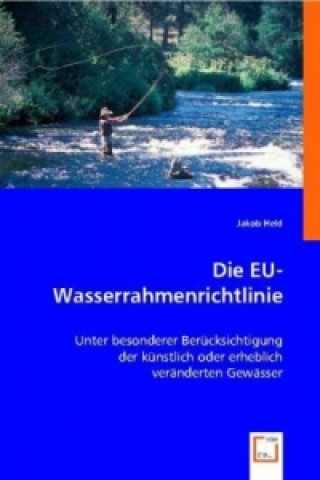 Könyv Die EU-Wasserrahmenrichtlinie Jakob Held