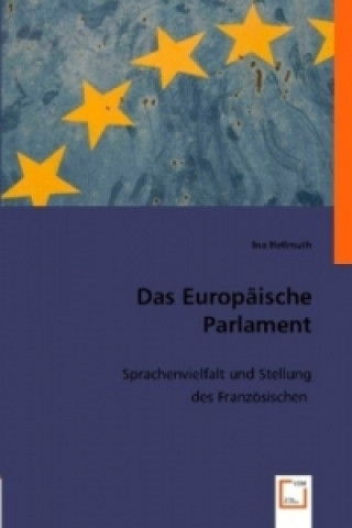 Könyv Das Europäische Parlament Ina Hellmuth