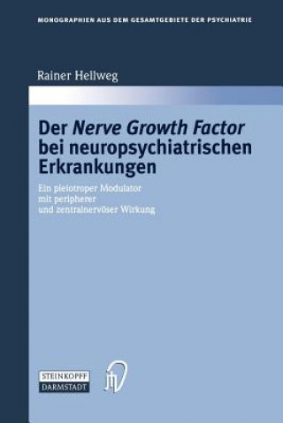 Book Der Nerve Growth Factor bei neuropsychiatrischen Erkrankungen Rainer Hellweg