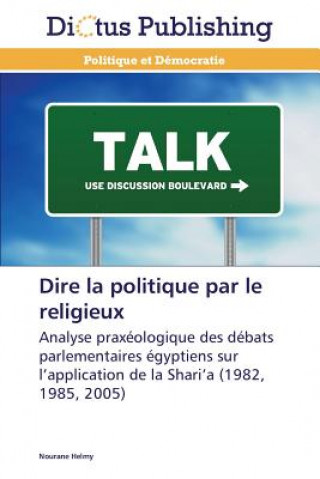 Knjiga Dire La Politique Par Le Religieux Nourane Helmy