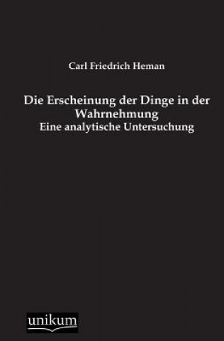 Könyv Erscheinung Der Dinge in Der Wahrnehmung Carl Friedrich Heman