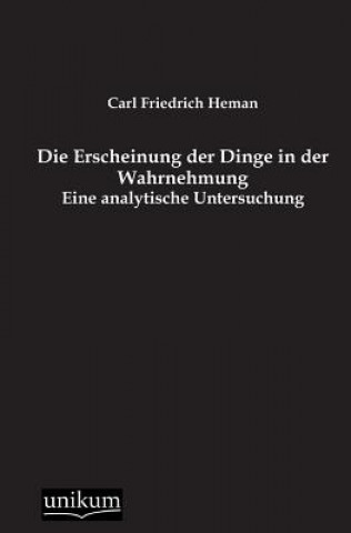 Książka Erscheinung Der Dinge in Der Wahrnehmung Carl Friedrich Heman