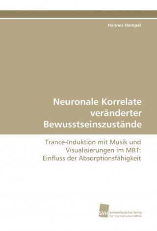 Kniha Neuronale Korrelate veränderter Bewusstseinszustände Hannes Hempel