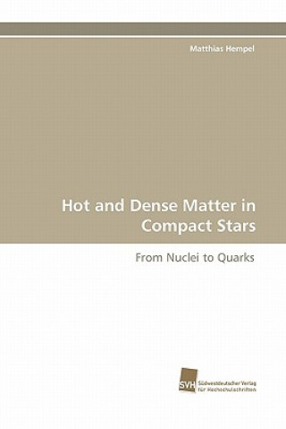 Kniha Hot and Dense Matter in Compact Stars Matthias Hempel