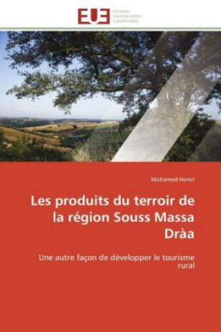 Könyv Les produits du terroir de la région Souss Massa Dràa Mohamed Hemri