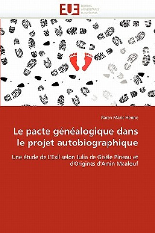 Könyv Le Pacte G n alogique Dans Le Projet Autobiographique Karen Marie Henne