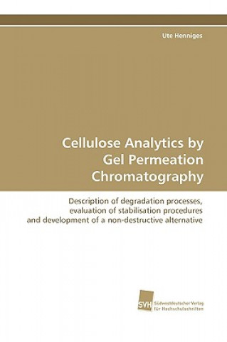 Könyv Cellulose Analytics by Gel Permeation Chromatography Ute Henniges