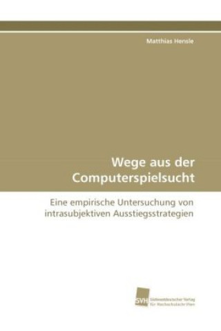 Könyv Wege aus der Computerspielsucht Matthias Hensle