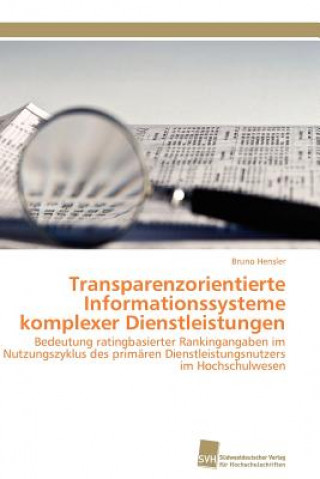 Knjiga Transparenzorientierte Informationssysteme Komplexer Dienstleistungen Bruno Hensler