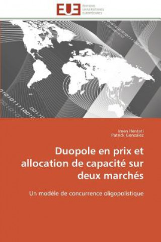 Kniha Duopole En Prix Et Allocation de Capacit  Sur Deux March s Imen Hentati