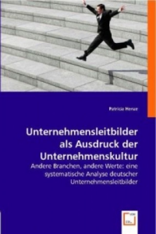 Kniha Unternehmensleitbilder als Ausdruck der Unternehmenskultur Patricia Henze