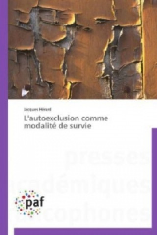 Kniha L'autoexclusion comme modalité de survie Jacques Hérard