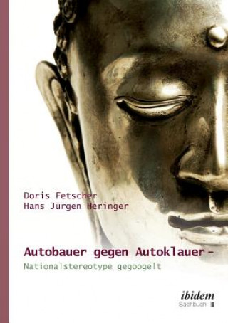 Книга Autobauer gegen Autoklauer- Nationalstereotype gegoogelt. Hans J Heringer