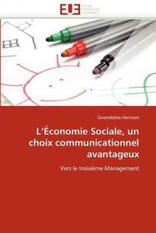 Kniha L'' conomie Sociale, Un Choix Communicationnel Avantageux Gwendoline Hermant