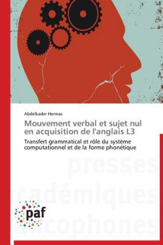 Kniha Mouvement Verbal Et Sujet Nul En Acquisition de l'Anglais L3 Abdelkader Hermas