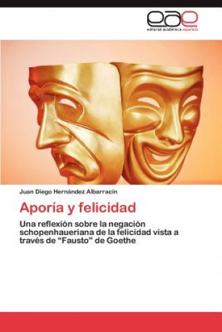 Könyv Aporia y felicidad Juan Diego Hernández Albarracín