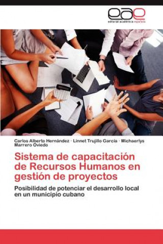 Książka Sistema de Capacitacion de Recursos Humanos En Gestion de Proyectos Carlos Alberto Hernández