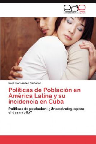 Carte Politicas de Poblacion En America Latina y Su Incidencia En Cuba Raúl Hernández Castellón