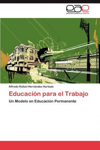 Kniha Educacion Para El Trabajo Alfredo Rafael Hernández Hurtado