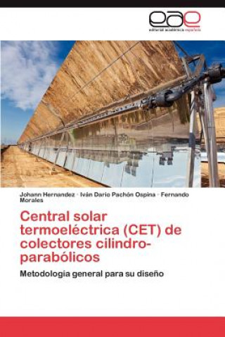 Книга Central Solar Termoelectrica (CET) de Colectores Cilindro-Parabolicos Johann Hernandez