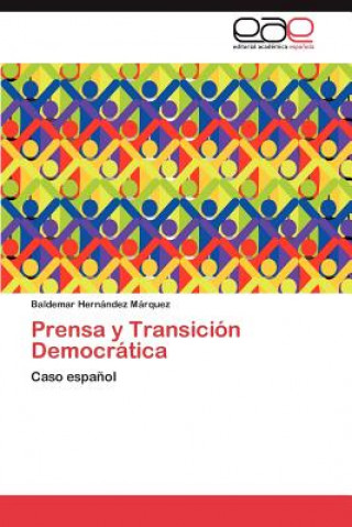 Kniha Prensa y Transicion Democratica Baldemar Hernández Márquez