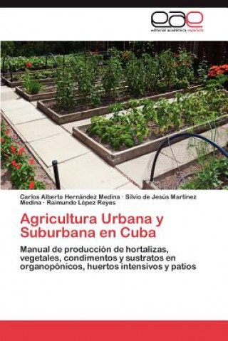 Kniha Agricultura Urbana y Suburbana en Cuba Carlos Alberto Hernández Medina