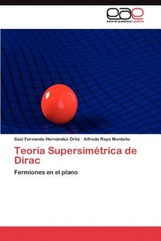 Kniha Teoria Supersimetrica de Dirac Saúl Fernando Hernández Ortiz