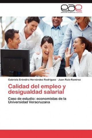 Kniha Calidad del Empleo y Desigualdad Salarial Gabriela Eréndira Hernández Rodríguez