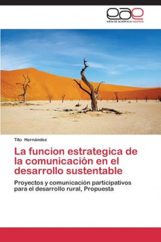 Carte funcion estrategica de la comunicacion en el desarrollo sustentable Tito Hernández
