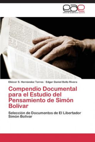 Kniha Compendio Documental para el Estudio del Pensamiento de Simon Bolivar Hernandez Torres Eliecer S