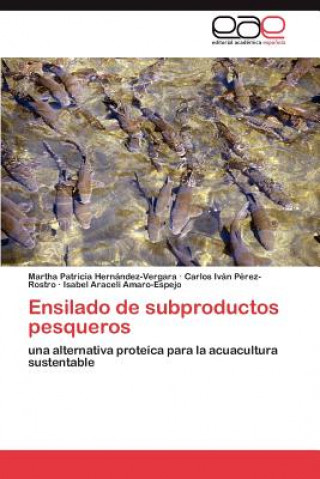 Könyv Ensilado de subproductos pesqueros Martha Patricia Hernández-Vergara